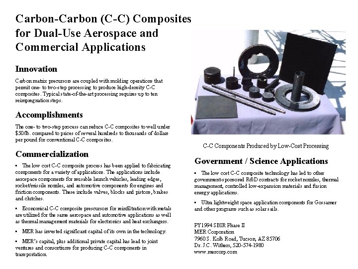 Carbon-Carbon (C-C) Composites for Dual-Use Aerospace and Commercial Applications Innovation Carbon matrix precursors are