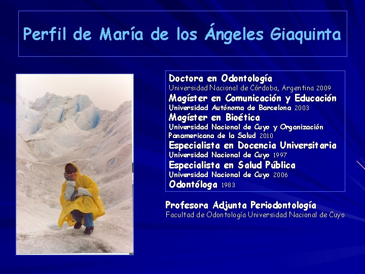 Perfil de María de los Ángeles Giaquinta Doctora en Odontología Universidad Nacional de Córdoba,