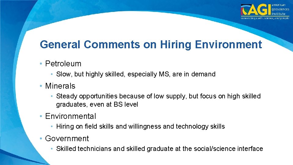 General Comments on Hiring Environment • Petroleum • Slow, but highly skilled, especially MS,