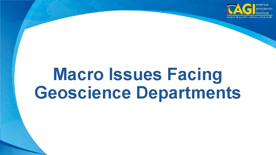 Macro Issues Facing Geoscience Departments 