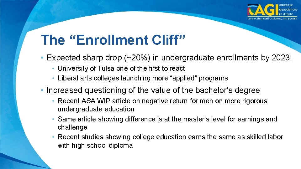 The “Enrollment Cliff” • Expected sharp drop (~20%) in undergraduate enrollments by 2023. •