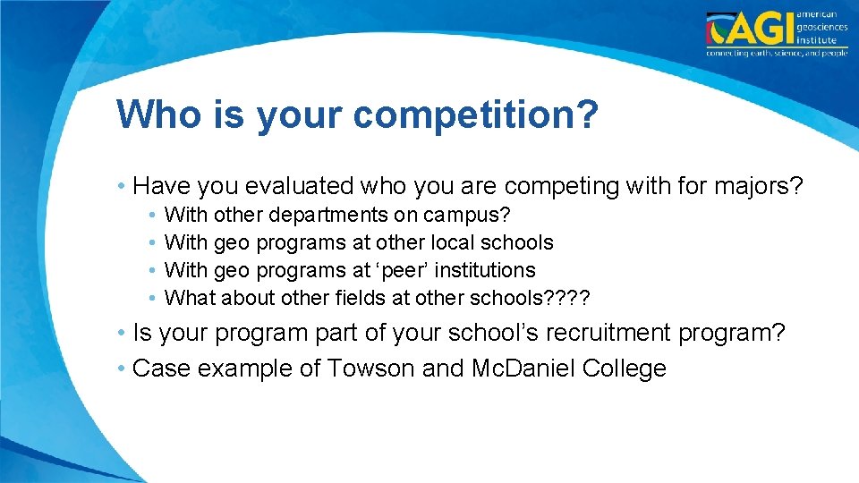 Who is your competition? • Have you evaluated who you are competing with for