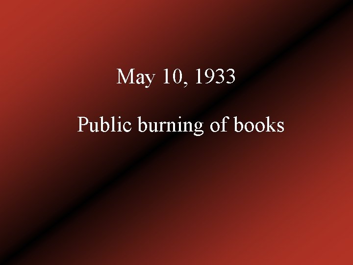 May 10, 1933 Public burning of books 