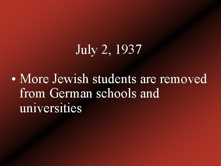 July 2, 1937 • More Jewish students are removed from German schools and universities