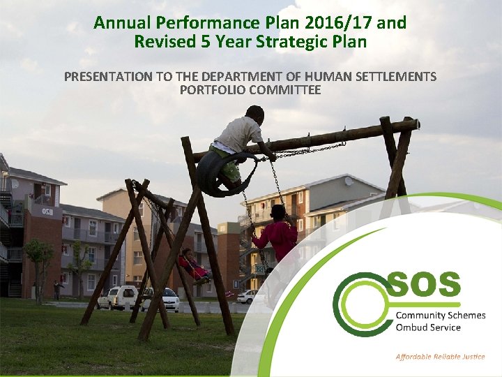 Annual Performance Plan 2016/17 and Revised 5 Year Strategic Plan PRESENTATION TO THE DEPARTMENT