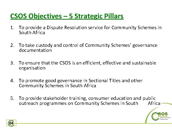 CSOS Objectives – 5 Strategic Pillars 1. To provide a Dispute Resolution service for