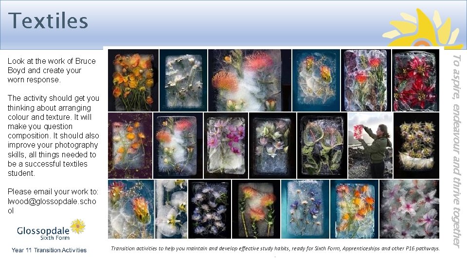 Textiles The activity should get you thinking about arranging colour and texture. It will