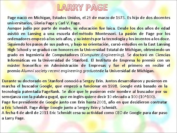 LARRY PAGE Page nació en Míchigan, Estados Unidos, el 26 de marzo de 1973.