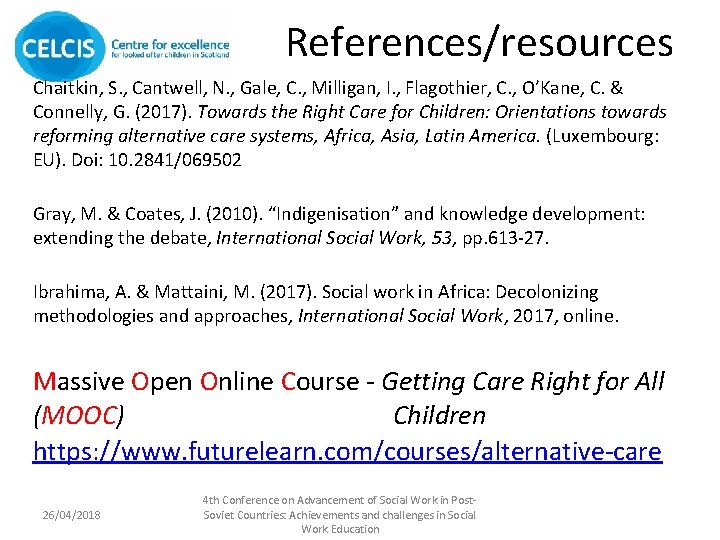 References/resources Chaitkin, S. , Cantwell, N. , Gale, C. , Milligan, I. , Flagothier,