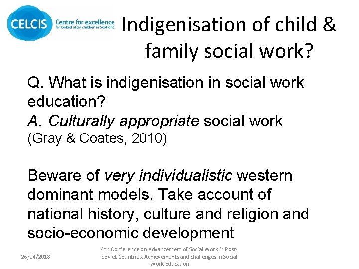 Indigenisation of child & family social work? Q. What is indigenisation in social work