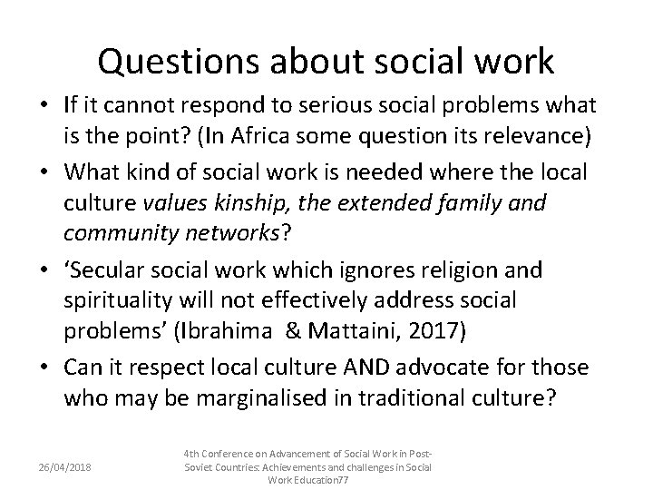 Questions about social work • If it cannot respond to serious social problems what