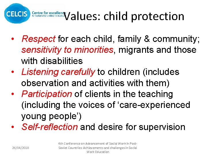 Values: child protection • Respect for each child, family & community; sensitivity to minorities,
