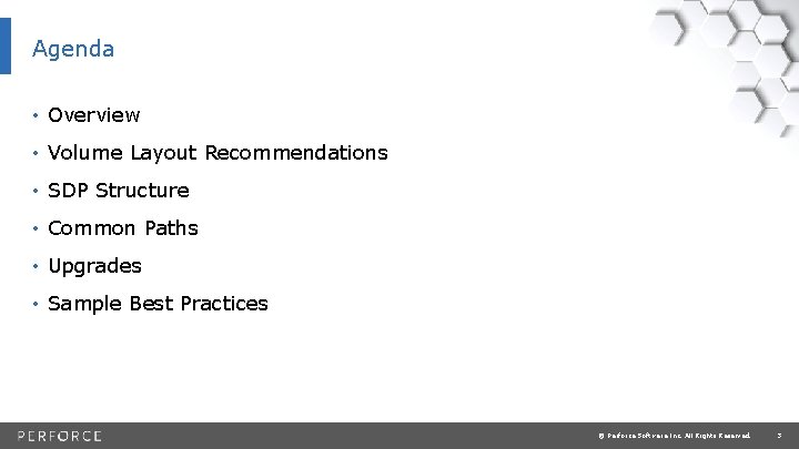 Agenda • Overview • Volume Layout Recommendations • SDP Structure • Common Paths •