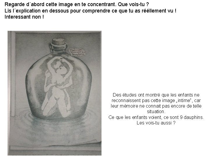 Regarde d´abord cette image en te concentrant. Que vois-tu ? Lis l´explication en dessous