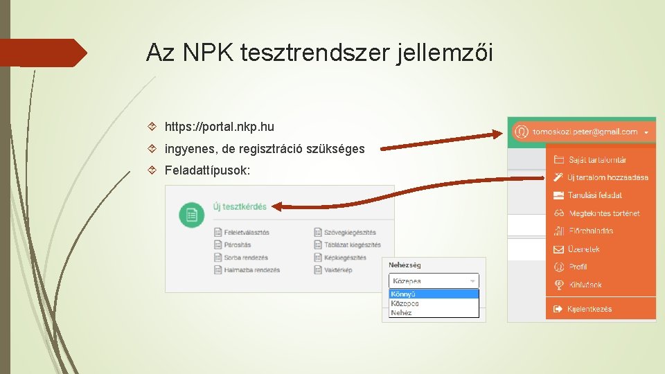 Az NPK tesztrendszer jellemzői https: //portal. nkp. hu ingyenes, de regisztráció szükséges Feladattípusok: 
