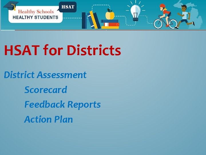 HSAT for Districts District Assessment Scorecard Feedback Reports Action Plan 