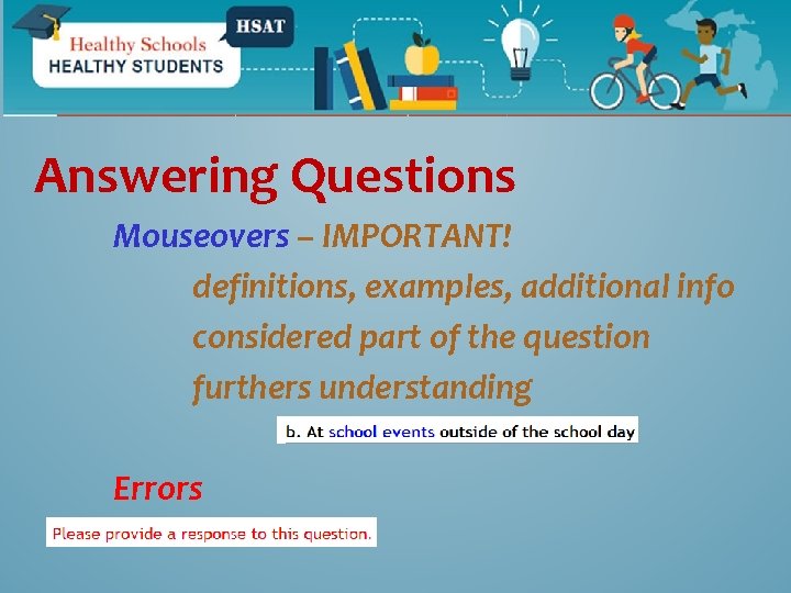 Answering Questions Mouseovers – IMPORTANT! definitions, examples, additional info considered part of the question
