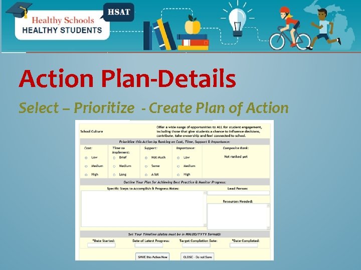 Action Plan-Details Select – Prioritize - Create Plan of Action 