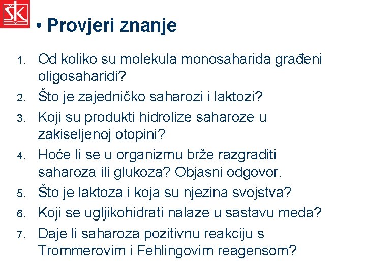  • Provjeri znanje 1. 2. 3. 4. 5. 6. 7. Od koliko su