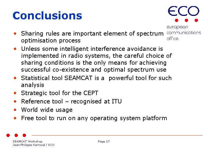 Conclusions • Sharing rules are important element of spectrum • • • optimisation process
