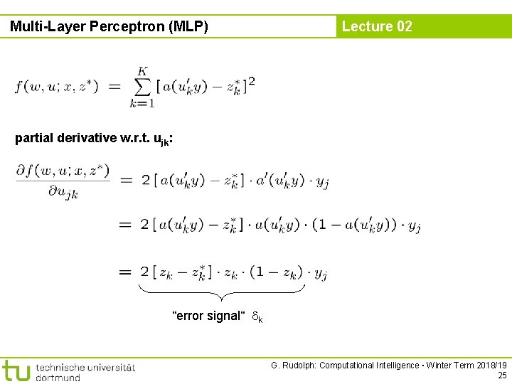 Multi-Layer Perceptron (MLP) Lecture 02 partial derivative w. r. t. ujk: “error signal“ k