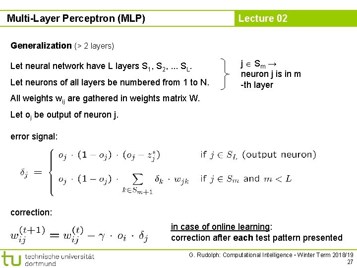 Multi-Layer Perceptron (MLP) Lecture 02 Generalization (> 2 layers) Let neural network have L