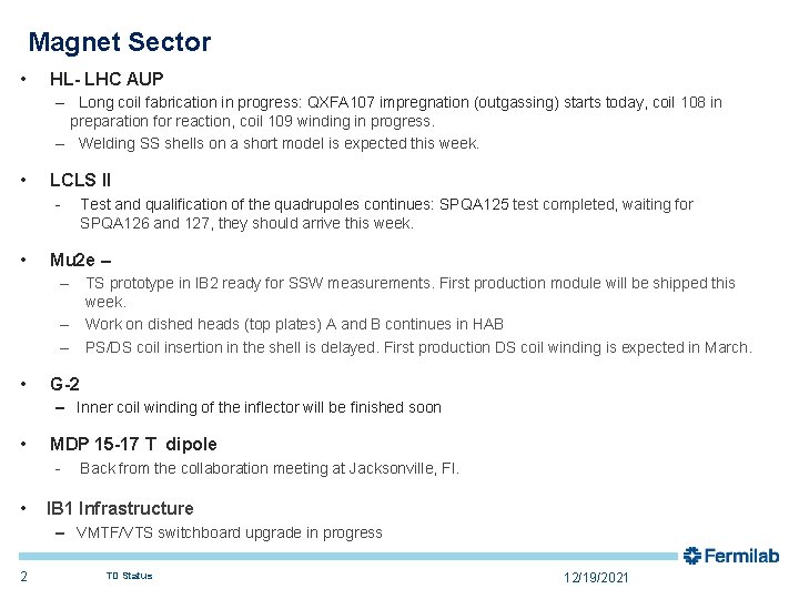 Magnet Sector • HL- LHC AUP – Long coil fabrication in progress: QXFA 107