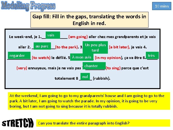 10 mins Gap fill: Fill in the gaps, translating the words in English in