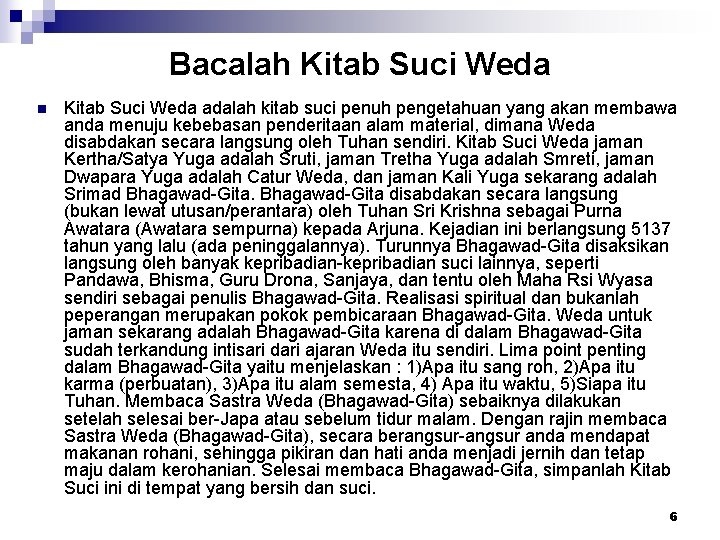 Bacalah Kitab Suci Weda n Kitab Suci Weda adalah kitab suci penuh pengetahuan yang