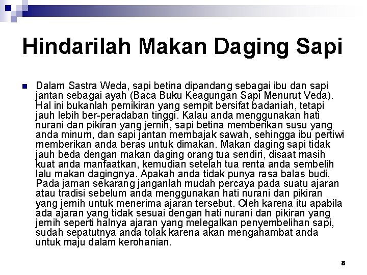 Hindarilah Makan Daging Sapi n Dalam Sastra Weda, sapi betina dipandang sebagai ibu dan