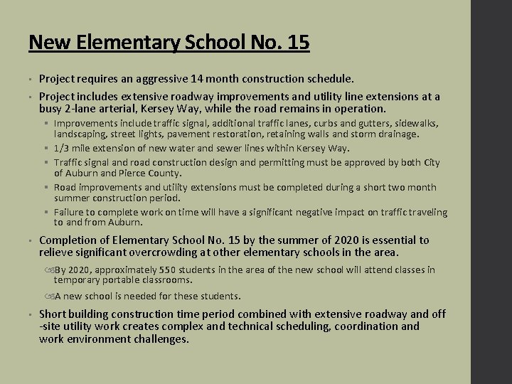 New Elementary School No. 15 Project requires an aggressive 14 month construction schedule. •