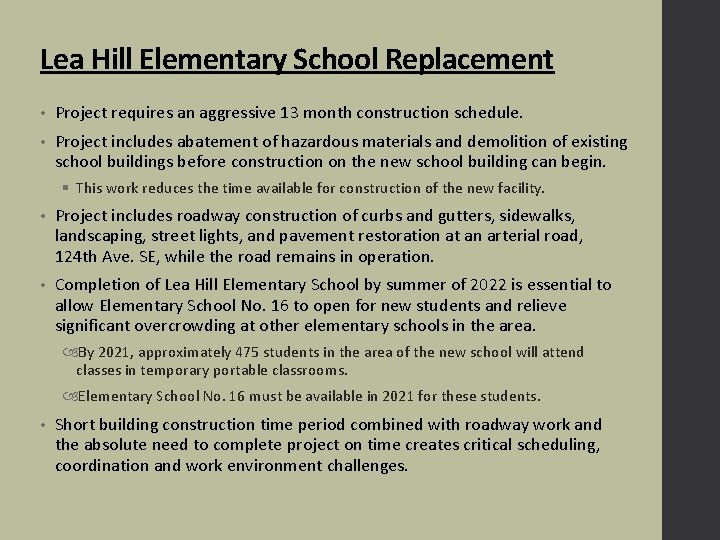 Lea Hill Elementary School Replacement • Project requires an aggressive 13 month construction schedule.