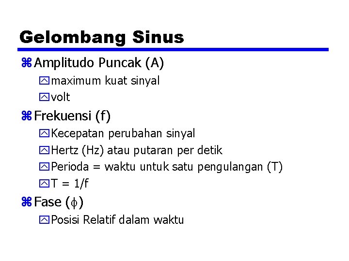 Gelombang Sinus z Amplitudo Puncak (A) ymaximum kuat sinyal yvolt z Frekuensi (f) y.
