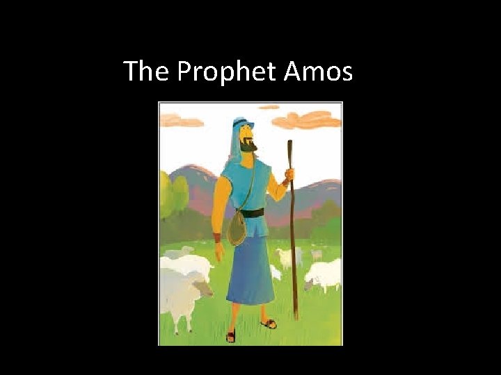 The Prophet Amos 