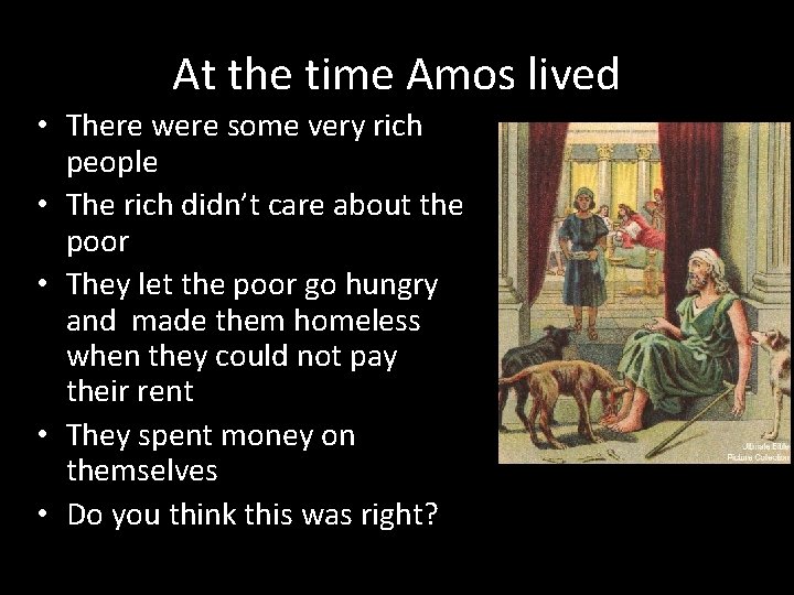 At the time Amos lived • There were some very rich people • The