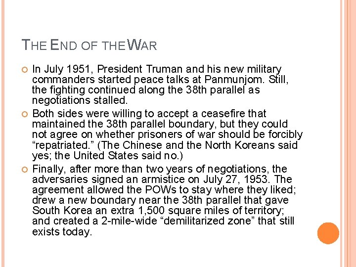 THE END OF THE WAR In July 1951, President Truman and his new military