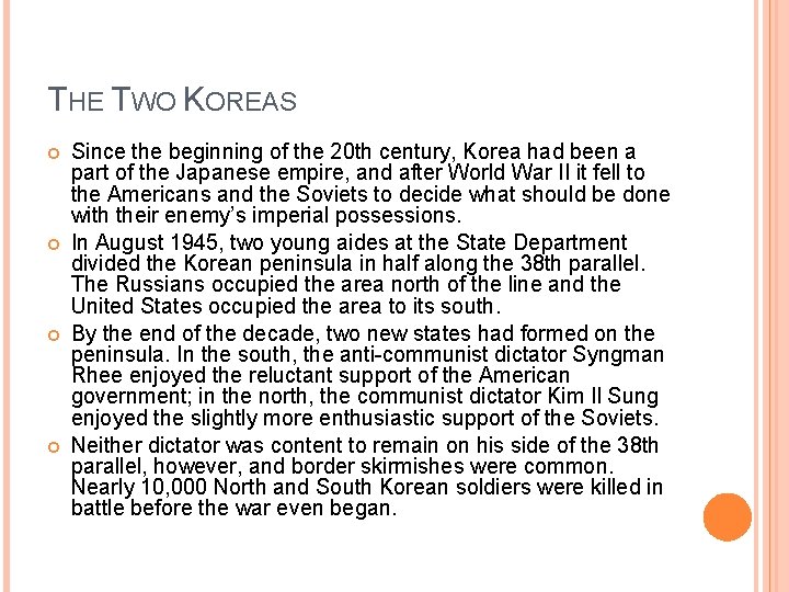 THE TWO KOREAS Since the beginning of the 20 th century, Korea had been