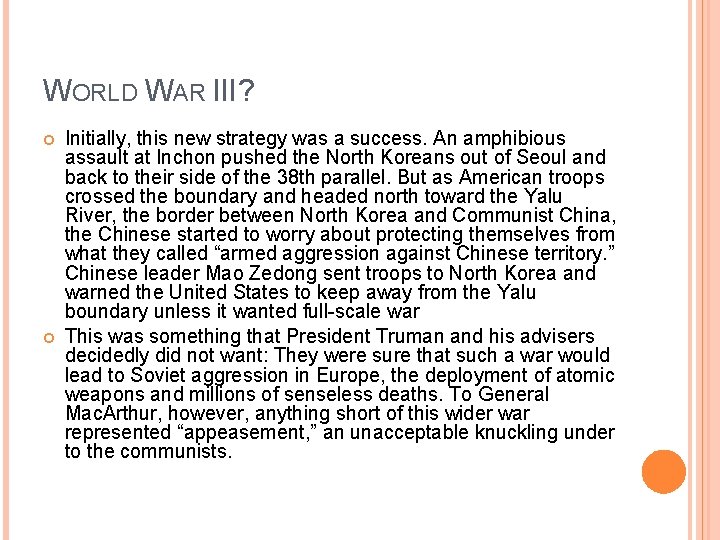 WORLD WAR III? Initially, this new strategy was a success. An amphibious assault at