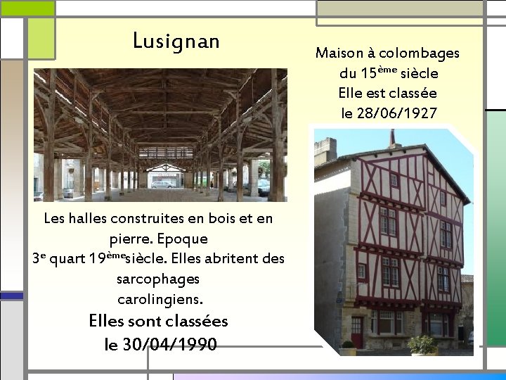 Lusignan Les halles construites en bois et en pierre. Epoque 3 e quart 19èmesiècle.
