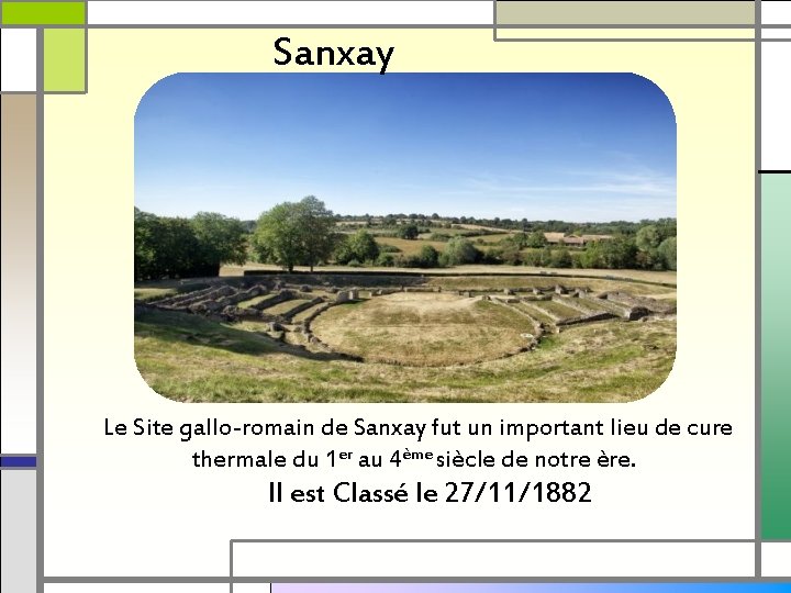 Sanxay Le Site gallo-romain de Sanxay fut un important lieu de cure thermale du