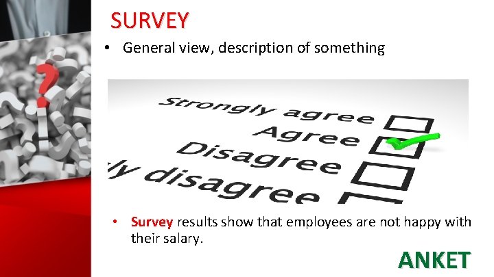 SURVEY • General view, description of something • Survey results show that employees are