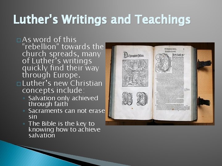 Luther’s Writings and Teachings � As word of this “rebellion” towards the church spreads,