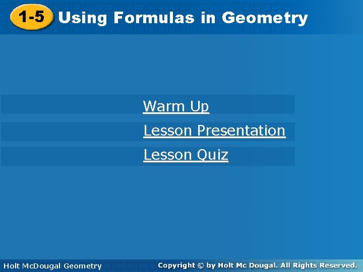 1 -5 Using. Formulasinin. Geometry Warm Up Lesson Presentation Lesson Quiz Holt Mc. Dougal