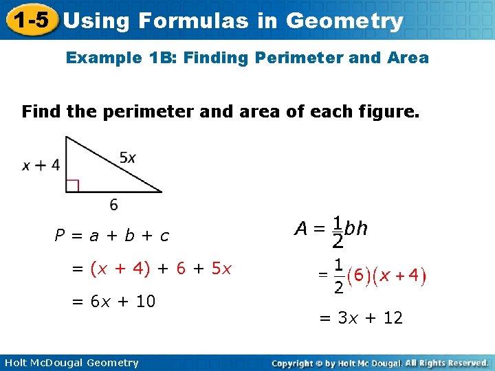 1 -5 Using Formulas in Geometry Example 1 B: Finding Perimeter and Area Find