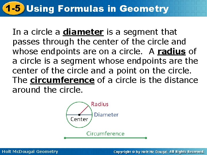 1 -5 Using Formulas in Geometry In a circle a diameter is a segment