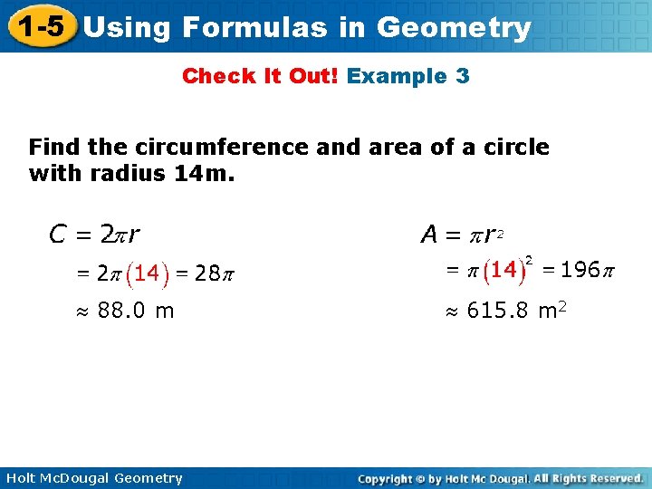 1 -5 Using Formulas in Geometry Check It Out! Example 3 Find the circumference