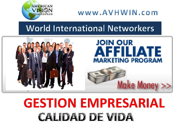 World International Networkers GESTION EMPRESARIAL CALIDAD DE VIDA 