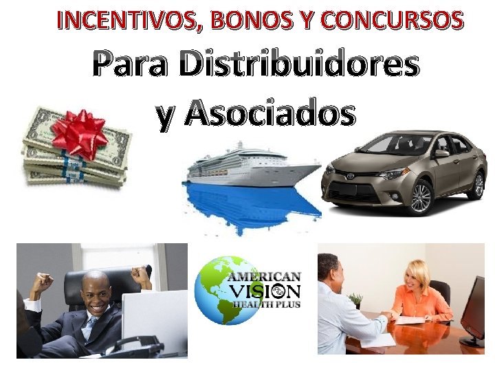 INCENTIVOS, BONOS Y CONCURSOS Para Distribuidores y Asociados 