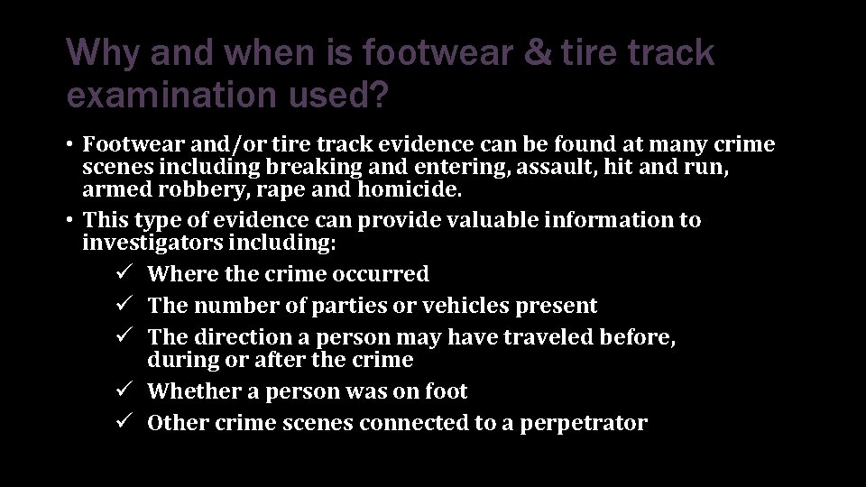 Why and when is footwear & tire track examination used? • Footwear and/or tire Why and when is footwear & tire track examination used? • Footwear and/or tire