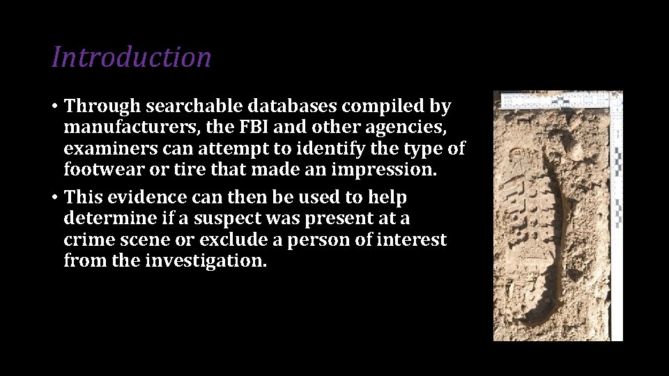 Introduction • Through searchable databases compiled by manufacturers, the FBI and other agencies, examiners Introduction • Through searchable databases compiled by manufacturers, the FBI and other agencies, examiners